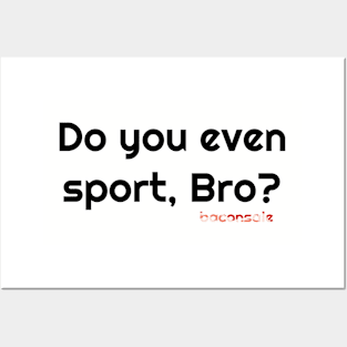 Sport, Bro? Posters and Art